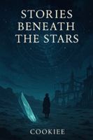 Stories Beneath The Stars B0G3CCR6WY Book Cover