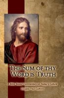 The Sum of Thy Word is Truth ... 1791985726 Book Cover
