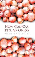 How God Can Peel An Onion 1467896284 Book Cover