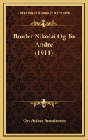 Broder Nikolai Og To Andre (1911) 116081404X Book Cover