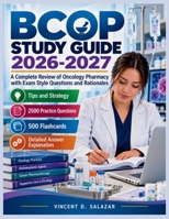 BCOP STUDY GUIDE 2026-2027: A Complete Review of Oncology Pharmacy with Exam Style Questions and Rationales B0HKK86HDS Book Cover
