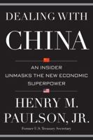 Dealing with China: An Insider Unmasks the New Economic Superpower 1455504211 Book Cover