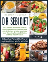 Dr. Sebi Diet: The Complete Nutritional Guide to Plant-Based Alkaline Diet.Cookbook with 83 Recipes to Detox your Body, Liver Cleansing, Reverse ... for Rapid Weight Loss with Dr. Sebi's Diet. 180111997X Book Cover