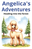 Angelica's Adventures: Into the forest B0GP7LZXZP Book Cover