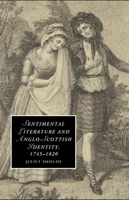 Sentimental Literature and Anglo-Scottish Identity, 1745-1820 1107449146 Book Cover