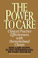 Power to Care: Clinical Practice Effectiveness With Overwhelmed Clients 0029252857 Book Cover