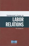 Supervisor's Guide to Labor Relations 1932132058 Book Cover