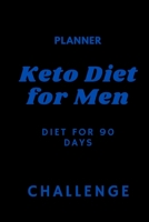 Keto Diet For Men: 90 Day Diet Plan (3 Months) / Keto Diet CookBook / Activity plan / Exercise plan / Change habits  / Body Progress B0851LXT91 Book Cover