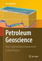 Petroleum Geoscience: From Sedimentary Environments to Rock Physics 3642023312 Book Cover
