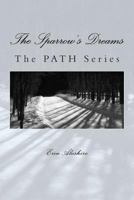 The Sparrow's Dreams: The Path Series 1493782843 Book Cover