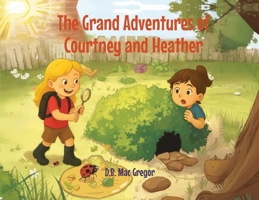 The Grand Adventures of Courtney and Heather B0GFC3NJMJ Book Cover