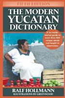 The Modern Yucatan Dictionary 0988433753 Book Cover