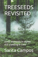 Treeseeds Revisited: some moments in rhyme still standing in time B09V7QVRB2 Book Cover