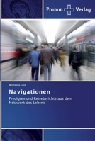 Navigationen: Predigten und Reiseberichte aus dem Netzwerk des Lebens 3841602037 Book Cover