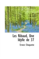 Les Ribaud, Une Idylle de 37 0469131942 Book Cover
