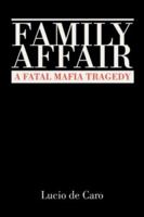 Family Affair: A Fatal Mafia Tragedy 1425749755 Book Cover