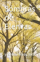 Sombras de Elenvar (Spanish Edition) B0FLG6LB6W Book Cover