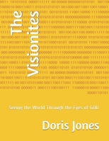 The Visionites: Seeing the World Through the Eyes of GOD B08GLP41RF Book Cover