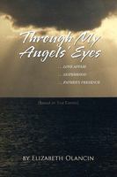 Through My Angels' Eyes 1441583939 Book Cover