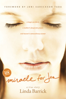 Miracle for Jen: A Tragic Accident, a Mother's Desperate Prayer, and Heaven's Extraordinary Answer 1414361203 Book Cover