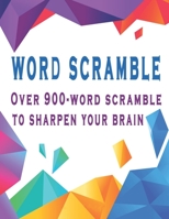 Word scramble: Over 900-word scramble to sharpen your brain B085RRGPXT Book Cover