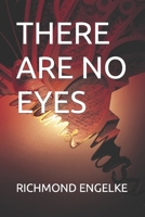 There Are No Eyes B09KNCWMXL Book Cover