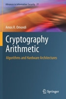 Cryptography Arithmetic: Algorithms and Hardware Architectures 3030341445 Book Cover