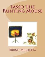 Tasso The Painting Mouse 1484912063 Book Cover