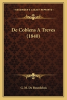 De Coblens A Treves (1840) 1167657381 Book Cover