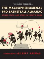 FreeDarko presents The Macrophenomenal Pro Basketball Almanac: Styles, Stats, and Stars in Today's Game 1596915617 Book Cover
