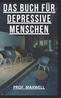 Das Buch F�r Depressierte Menschen B092P76LKK Book Cover