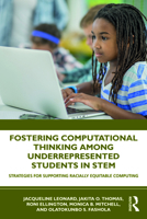 Fostering Computational Thinking Among Underrepresented Students in Stem: Strategies for Supporting Racially Equitable Computing 0367456516 Book Cover