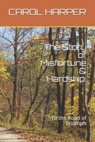 The Story of Misfortune & Hardship:: To the Road of Triumph B08NRXFWQS Book Cover