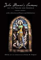 John Donne's Sermons on the Psalms and Gospels: With a Selection of Prayers and Meditations 0520003403 Book Cover