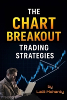 The Chart Breakout Trading Strategies: With Algorithm Codes to Use (Advanced Trading Strategies Series) B0GL2ZB69G Book Cover