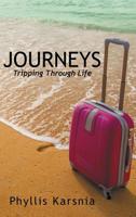 Journeys: Tripping Through Life 1491729996 Book Cover