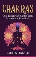 Chakras: Guía para principiantes sobre la curación de chakras 1761039261 Book Cover