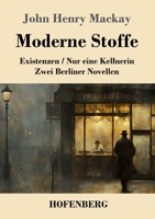 Moderne Stoffe: Existenzen / Nur eine Kellnerin (Zwei Berliner Novellen) (German Edition) 374375066X Book Cover