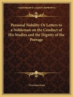 Personal Nobility or Letters to a Nobleman on the Conduct of His Studies and the Dignity of the Peerage 1170756964 Book Cover