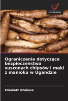 Ograniczenia dotyczace bezpieczenstwa suszonych chipsów i maki z manioku w Ugandzie (Polish Edition) 6139709121 Book Cover