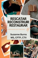 Rescatar, Reconstruir, Restaurar (Rescue Rebuild Restore Spanish Edition): Compassion That Works B0FMDZKH47 Book Cover