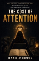 The Cost Of Attention: Stop Overpaying For Unequal Exchange (The Cost of Attention Series) B0GXT2H7GJ Book Cover
