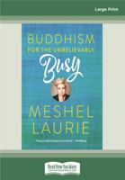 Buddhism for the Unbelievably Busy (16pt Large Print Edition) 036935527X Book Cover