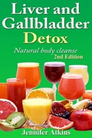 Detox: Liver and Gallbladder Detox: Natural Body Cleanse 1514601311 Book Cover
