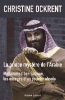 Le prince mystère de l'Arabie, Mohammed ben Salman 2221219538 Book Cover