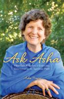 Ask Asha: Heartfelt Answers to Everyday Dilemmas on the Spiritual Path 1565892909 Book Cover