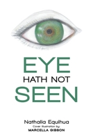 Eye Hath Not Seen: Scriptures: New King James Version B0GT3Y7K3V Book Cover