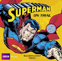 Superman On Trial (Special Extended Edition) (BBC Audio) 1408467224 Book Cover