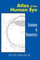 Atlas of the Human Eye: Anatomy & Biometrics 1506510337 Book Cover