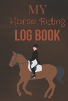 My Horse Riding Log Book: Horseback Lessons For Journaling |Equestrian Notebook Lined |Planner Diary Composition Sketchbook |Cover Paperback 131 Pages ... Youth Lovers Women & Girls Who Love Horses 1678844837 Book Cover